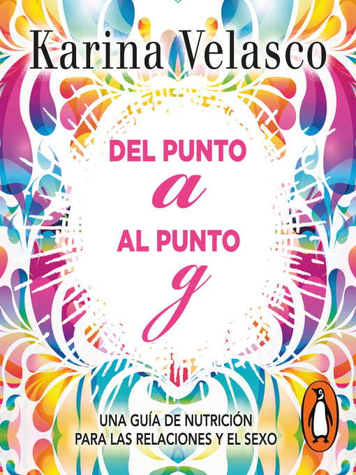Title details for Del punto a al punto G by Karina Velasco - Available